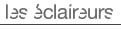 Les Éclaireurs - Concepteur Lumière